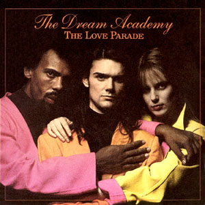 Hits que nunca lo fueron: «The love Parade» de The Dream Academy