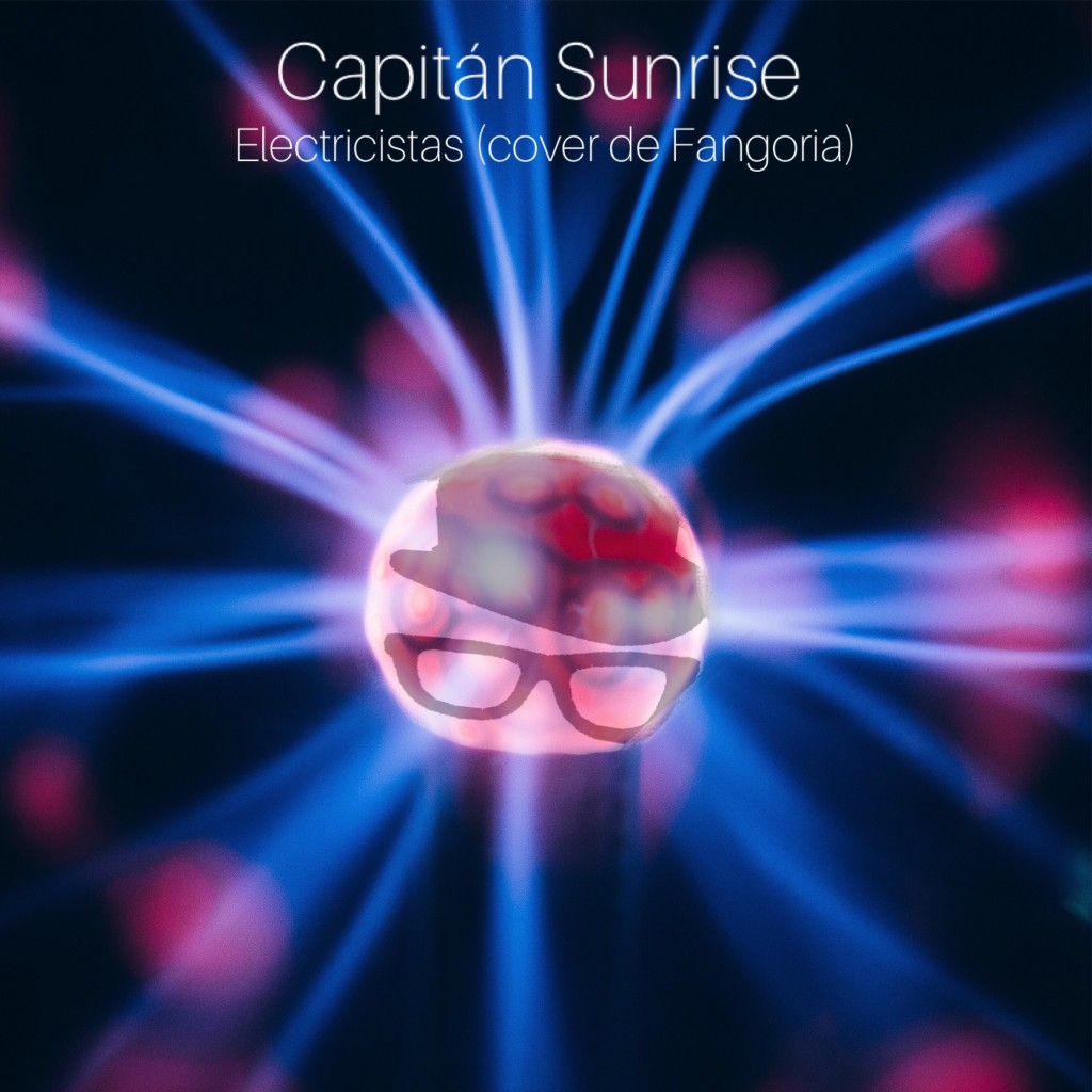 Versiones Estelares: ‘Electricistas’, cover de Fangoria por Capitán Sunrise